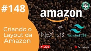 Criando o layout da Amazon + NextJS +Tailwind CSS - 2/5 - Hcode Café ☕ #148